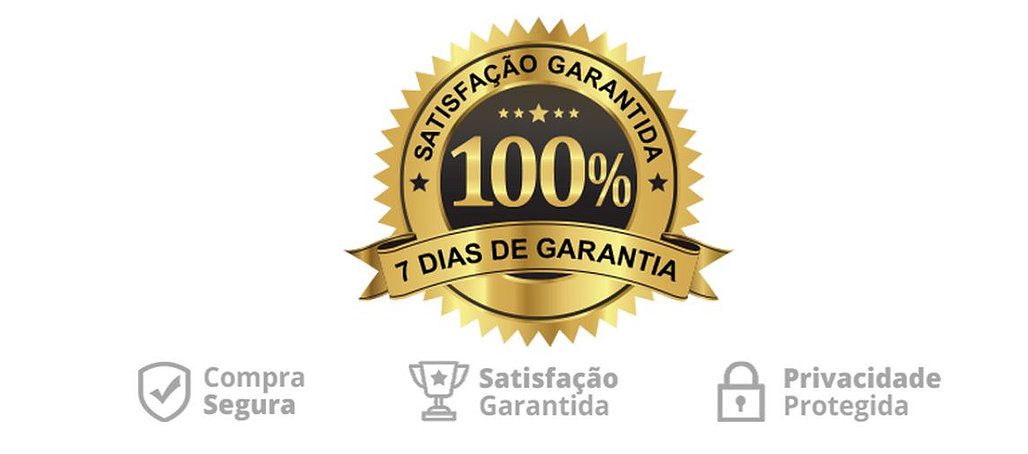 Satisfacao Garantida - 100% 7 Dias de Garantia